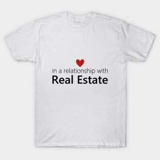 In A Relationship With Real Estate T-Shirt